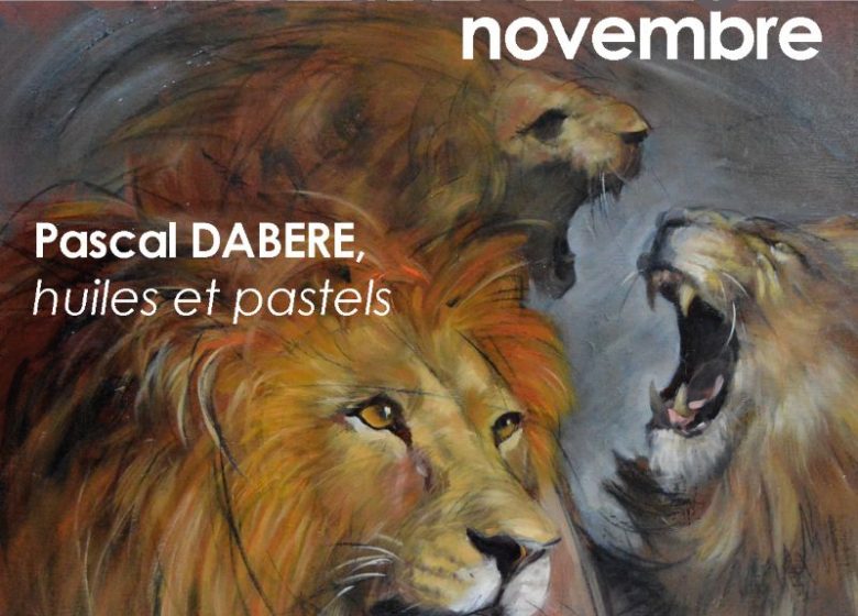 Exposition Pascal Dabere, huiles et pastels